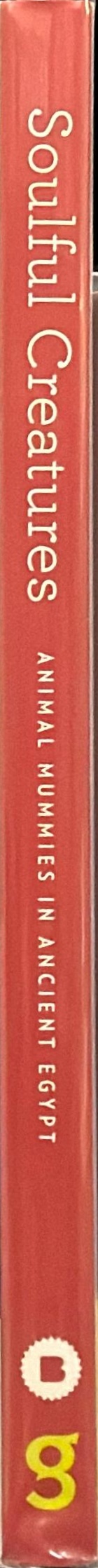Soulful creatures : animal mummies in ancient Egypt spine