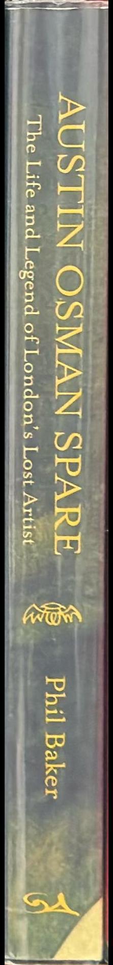 Austin Osman Spare : the life and legend of London's lost artist spine