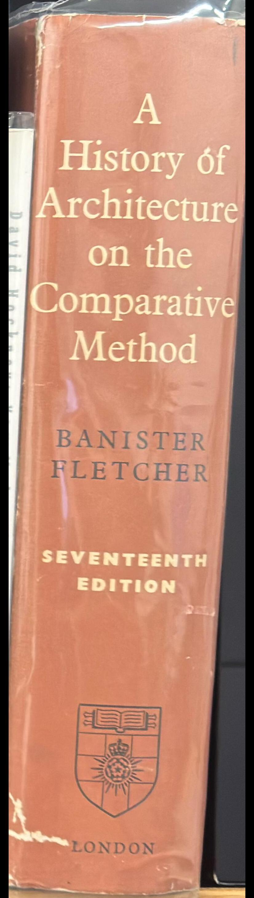 A history of architecture on the comparative method / by Sir Banister Fletcher ; revised by R. A. Cordingley spine