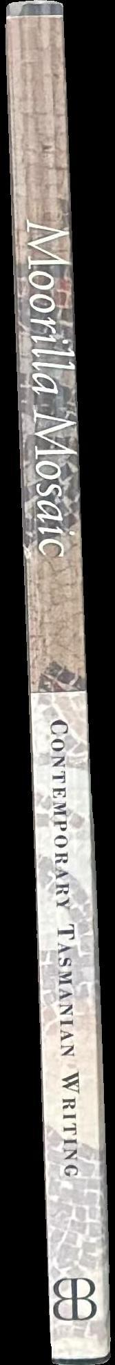 Moorilla mosaic : contemporary Tasmanian writing spine