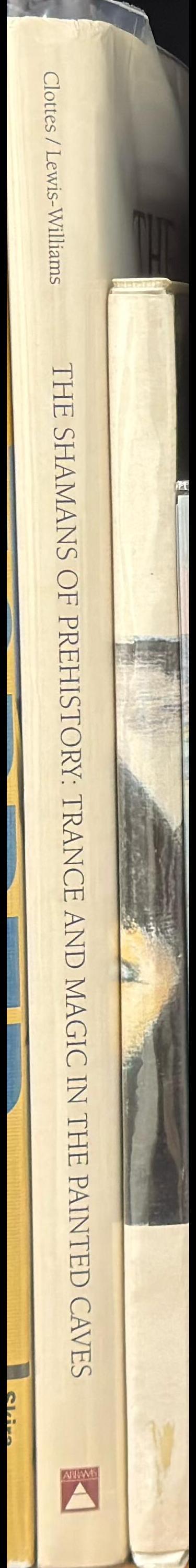 The shamans of prehistory : trance and magic in the painted caves / Jean Clottes and David Lewis-Williams ; translated by Sophie Hawkes spine