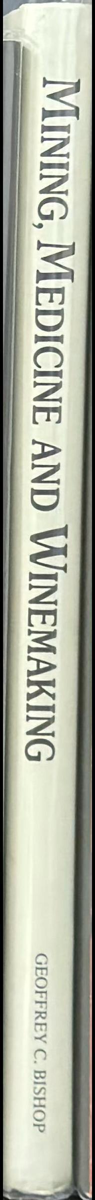 Mining, medicine and winemaking : a history of the Angove family 1886-1986 spine