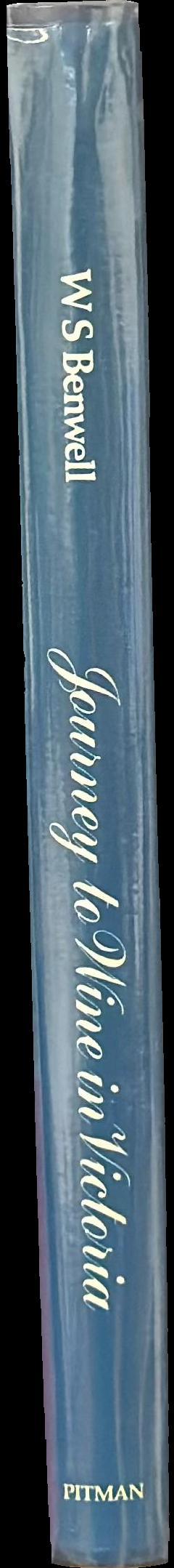 Journey to wine in Victoria / W S Benwell spine