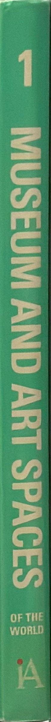 Museum and art spaces of the world : a pictorial review : volume 1 spine