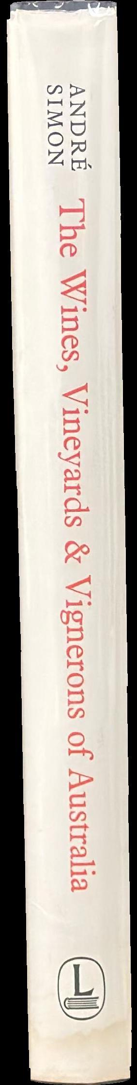 The wines, vineyards and vignerons of Australia / André Simon spine