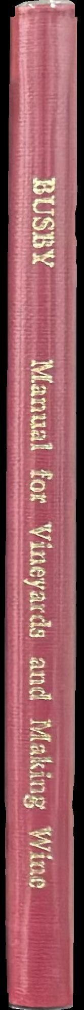 A manual of plain directions for planting and cultivating vineyards and for making wine in New South Wales spine