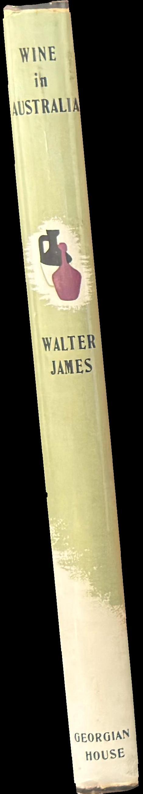 Wine in Australia : a handbook / by Walter James ; maps by Douglas Seabrook spine