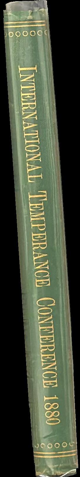 International temperance conference, Melbourne 1880 : papers, debates, and general proceedings spine