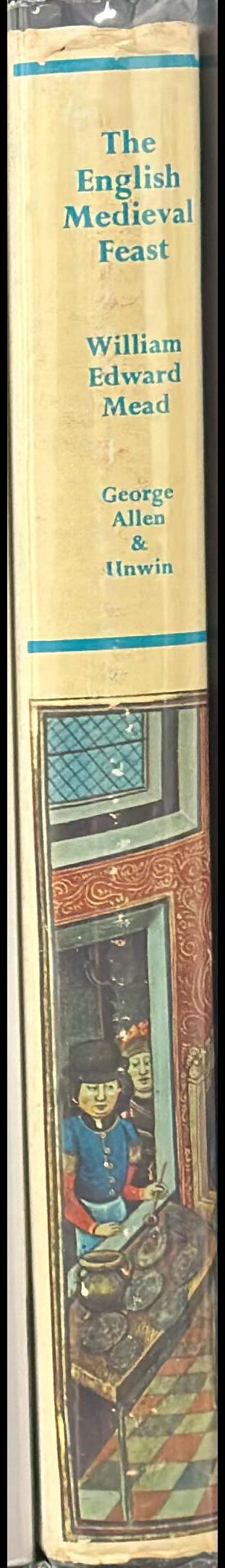 The English medieval feast / by William Edward Mead spine