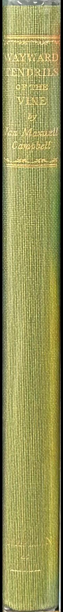 Wayward tendrils of the vine / by Ian Maxwell Campbell spine