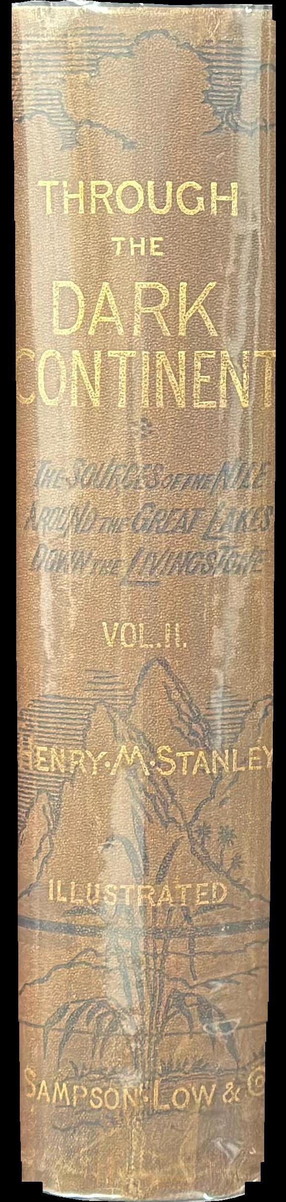 Through the dark continent : or, the sources of the Nile around the great lakes of equatorial Africa and down the Livingstone River to the Atlantic Ocean : in two volumes, vol. II spine