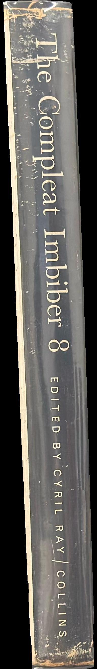 The compleat imbiber 8 : an entertainment / edited by Cyril Ray and designed by Charles Hasler spine
