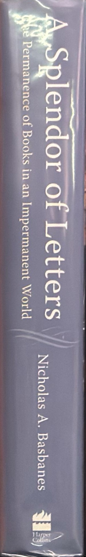 A splendor of letters : the permanence of books in an impermanent world spine