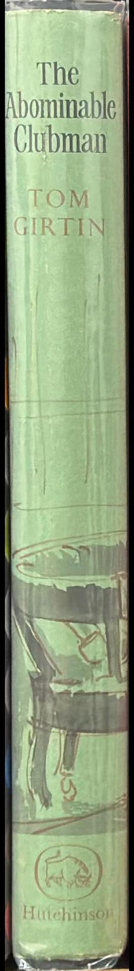 The abominable clubman / Tom Girtin spine