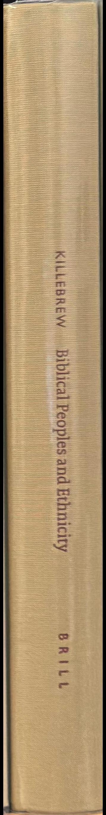 Biblical peoples and ethnicity : an archaeological study of Egyptians, Canaanites, Philistines / Ann E. Killebrew spine