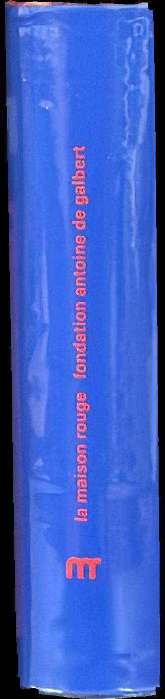 La maison rouge, fondation antoine de galbert, 05.06.2004-28.10.2018 spine