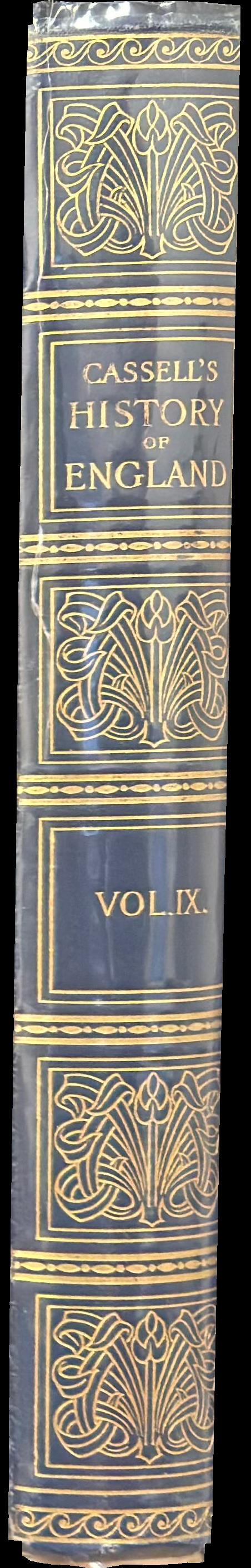 Cassell's history of England : vol. IX, from the opening of Parliament, 1895, to the coronation of Edward VII spine