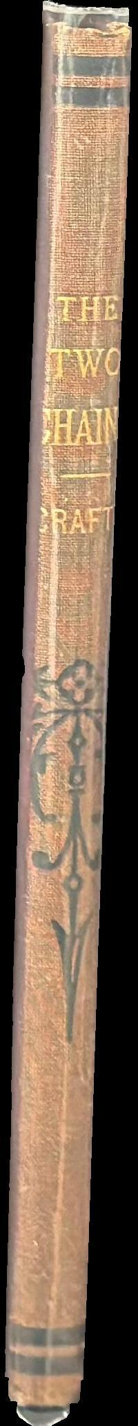 The two chains : or, the twenty-nine articles of temperance / by Rev. W. F. Crafts spine