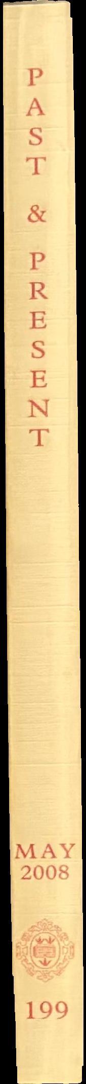 Past and present : a journal of historical studies : number 199, May 2008 spine