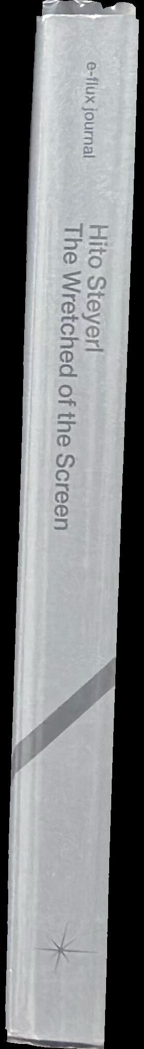 The wretched of the screen /​ Hito Steyerl ; [introduction by Franco "Bifo" Berardi] spine