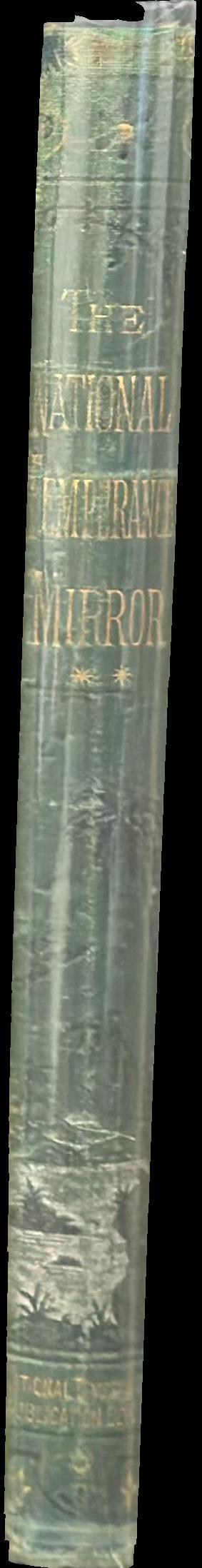 The National Temperance mirror : an illustrated magazine for the Home Circle spine