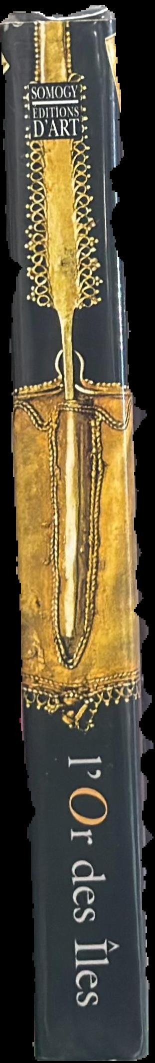 L'or des iles : ornements et bijoux ethniques de l'insulinde : donation Barbier-Mueller pour le musee du quai Branly spine