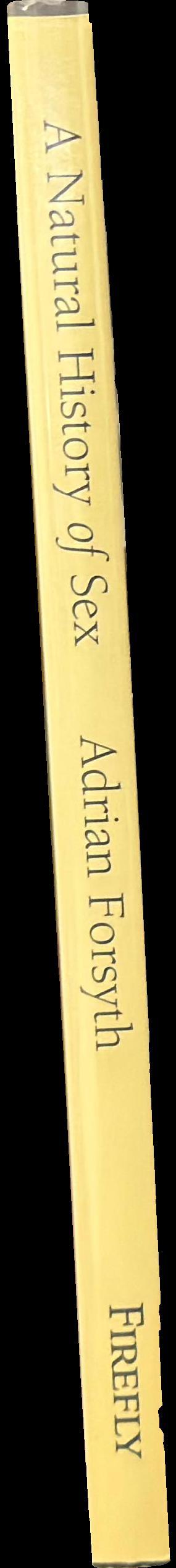 The natural history of sex : the ecology and evolution of mating behavior / Adrian Forsyth spine