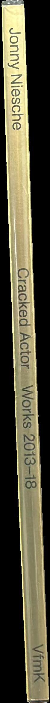 Jonny Niesche : cracked actor, works 2013-18 / editor, Magdalena Zellor spine