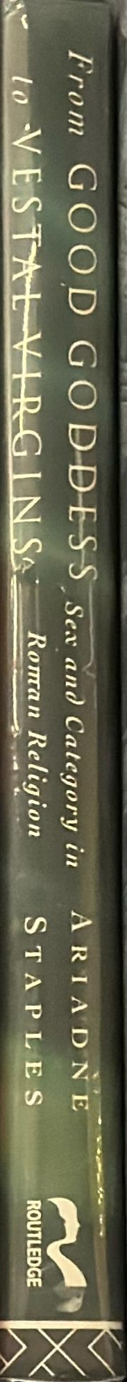 From good goddess to Vestal Virgins: sex and category in Roman religion spine