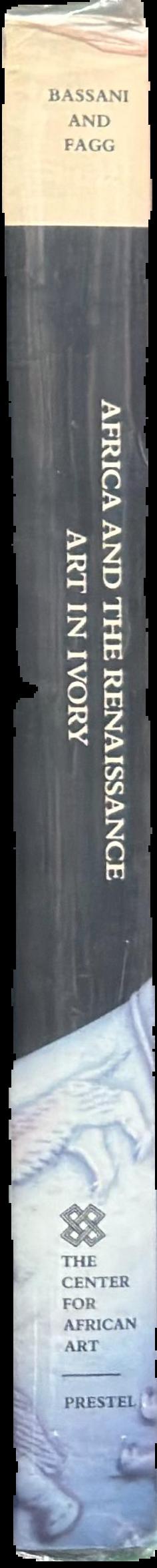 Africa and the Renaissance : art in ivory / Ezio Bassani and William Fagg spine