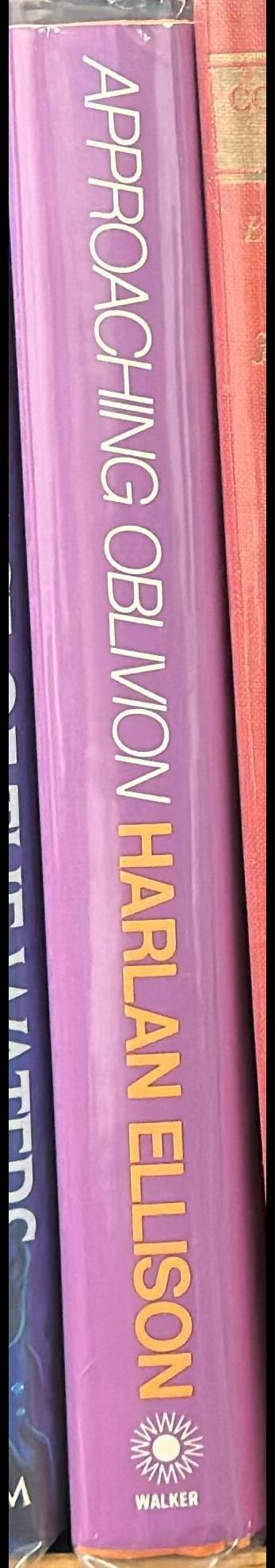 Approaching oblivion : road signs on the treadmill toward tomorrow / eleven uncollected stories by Harlan Ellison ; foreword by Michael Crichton spine