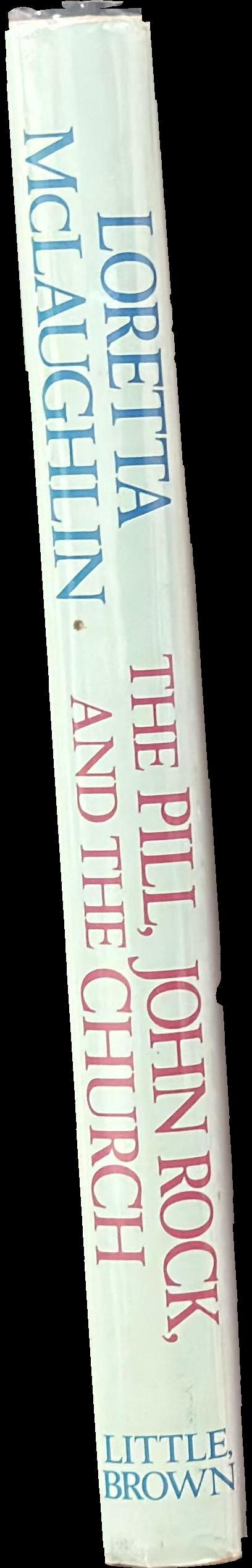 The pill, John Rock, and the church : the biography of a revolution spine