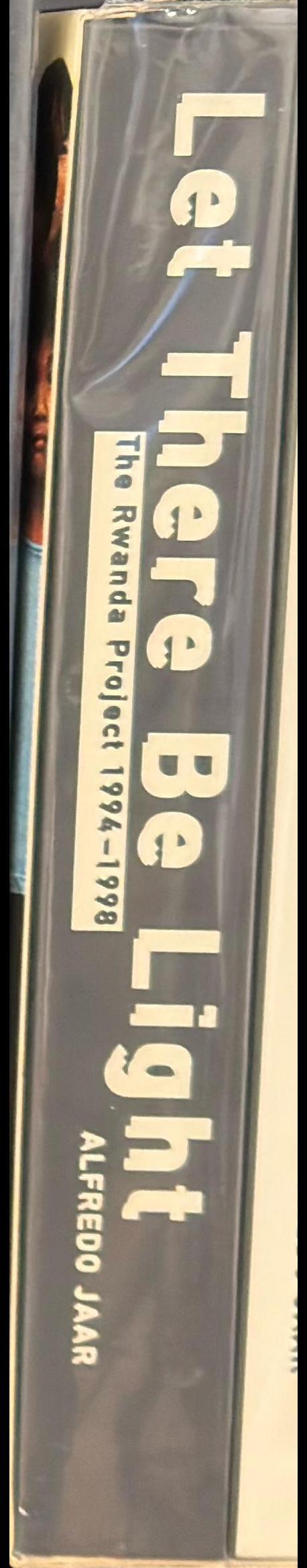 Let there be light : the Rwanda Project 1994-1998 spine