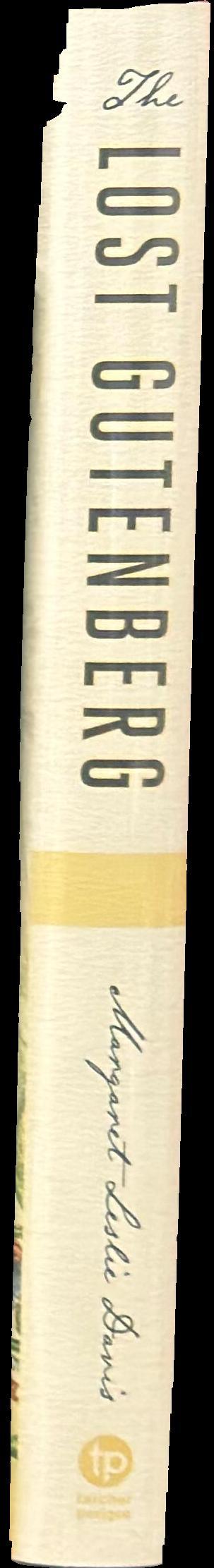 The lost Gutenberg : the astounding story of one book's five-hundred-year odyssey spine