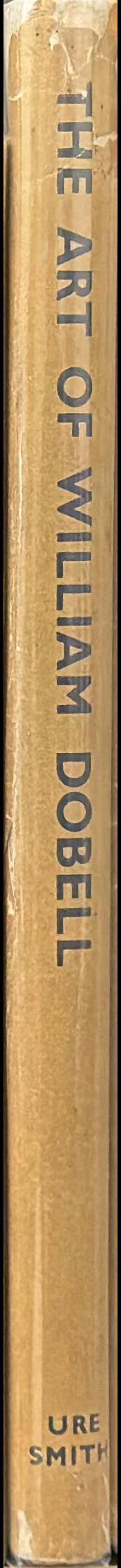 The art of William Dobell / edited by Sydney Ure Smith ; introduction by Brian Penton spine