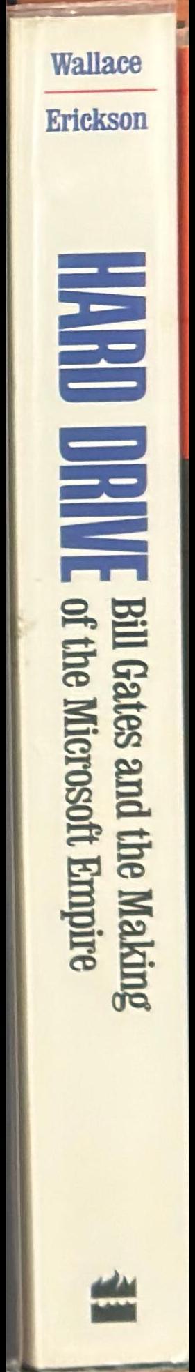 Hard drive : Bill Gates and the making of the Microsoft empire / James Wallace, Jim Erickson spine