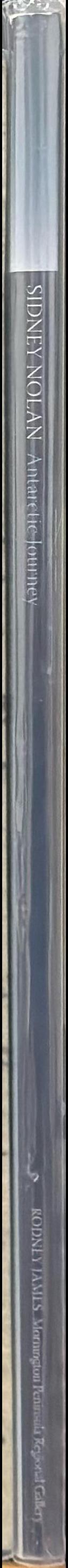 Sidney Nolan : Antarctic journey spine