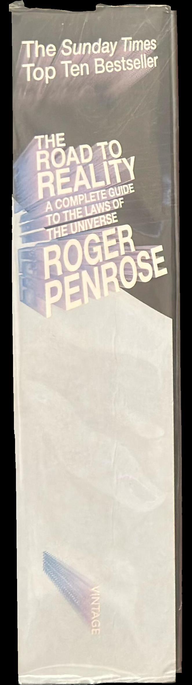 The road to reality : a complete guide to the laws of the universe / Roger Penrose spine