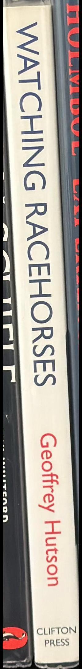 Watching racehorses : a guide to betting on behaviour / Geoffrey Hutson spine