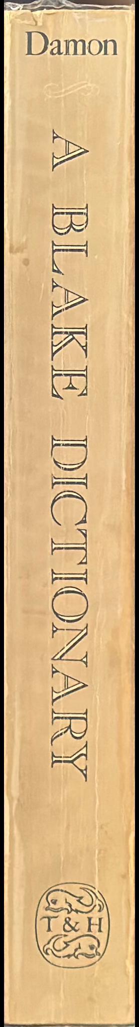 A Blake dictionary : the ideas and symbols of William Blake / S. Foster Damon ; new index by Morris Eaves spine