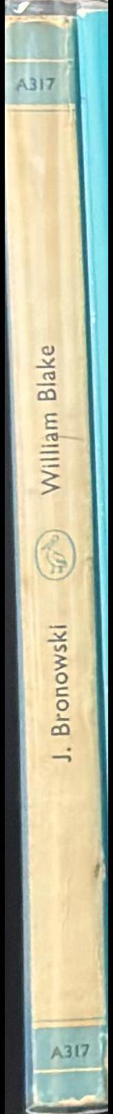 William Blake 1757-1827 : a man without a mask / J. Bronowski spine