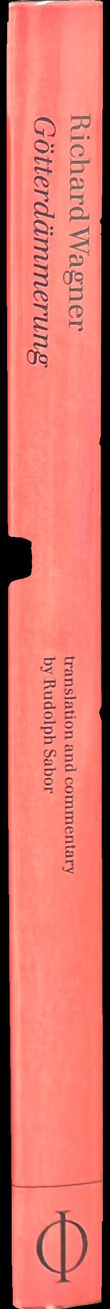 Gotterdammerung / Richard Wagner ; translation and commentary by Rudolph Sabor spine