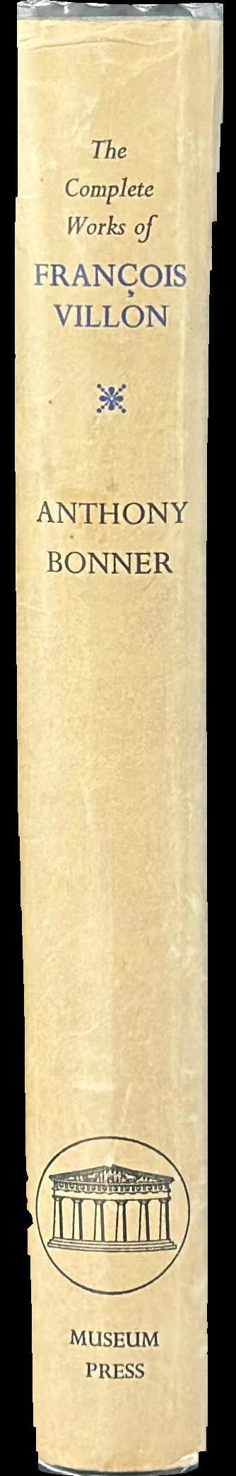 The complete works of Francois Villon / translated with a biography and notes by Anthony Bonner ; introduction by William Carlos Williams spine