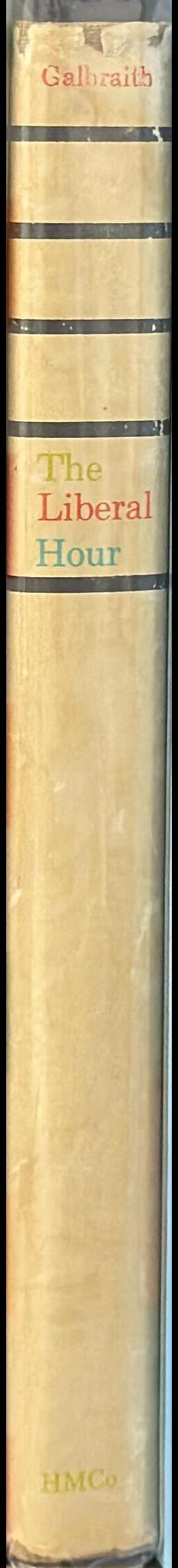 The liberal hour / John Kenneth Galbraith spine