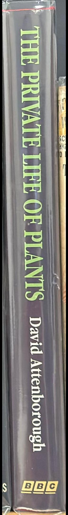 The private life of plants : a natural history of plant behaviour / David Attenborough spine