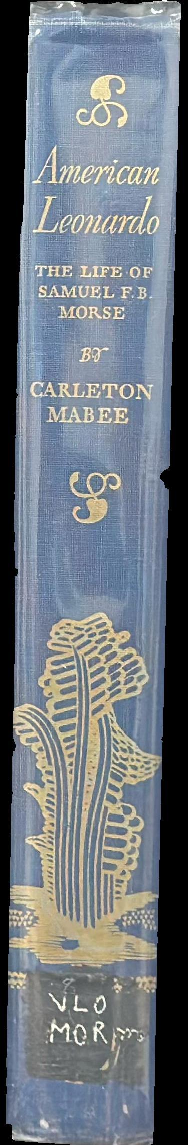 The American Leonardo : the life of Samuel F. B. Morse spine