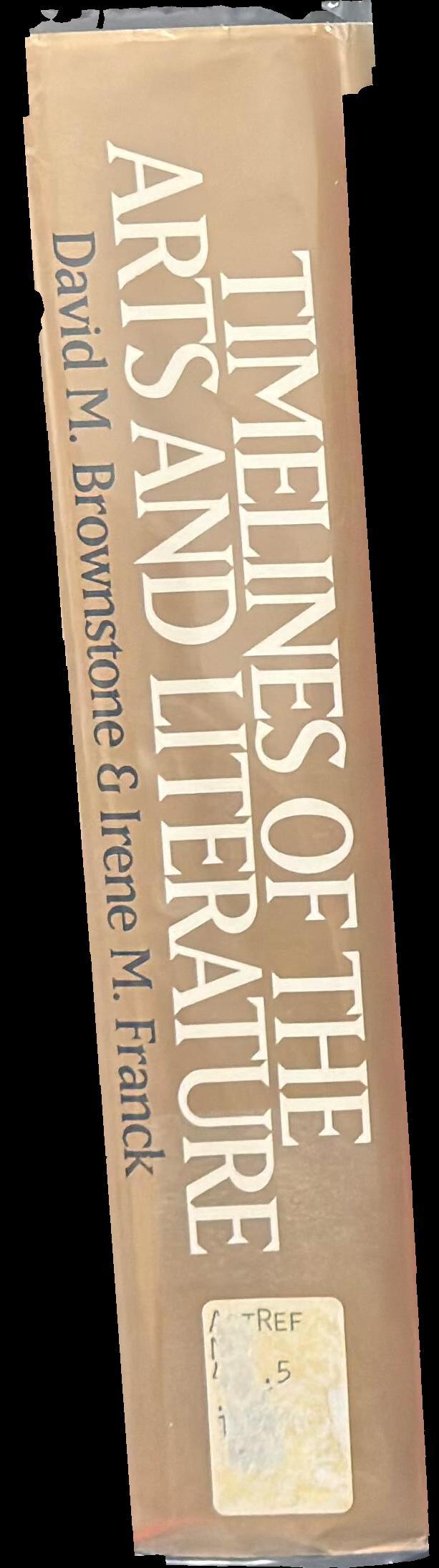 Timelines of the arts and literature / David Brownstone and Irene Franck spine