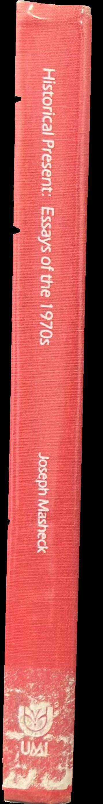 Historical present : essays of the 1970s / by Joseph Masheck spine