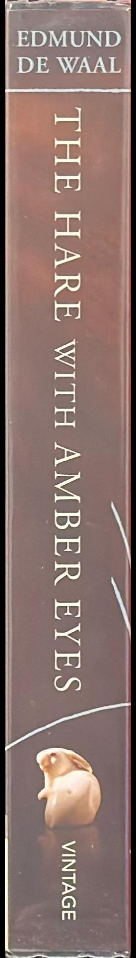 The hare with the amber eyes : a hidden inheritance / Edmund de Waal spine
