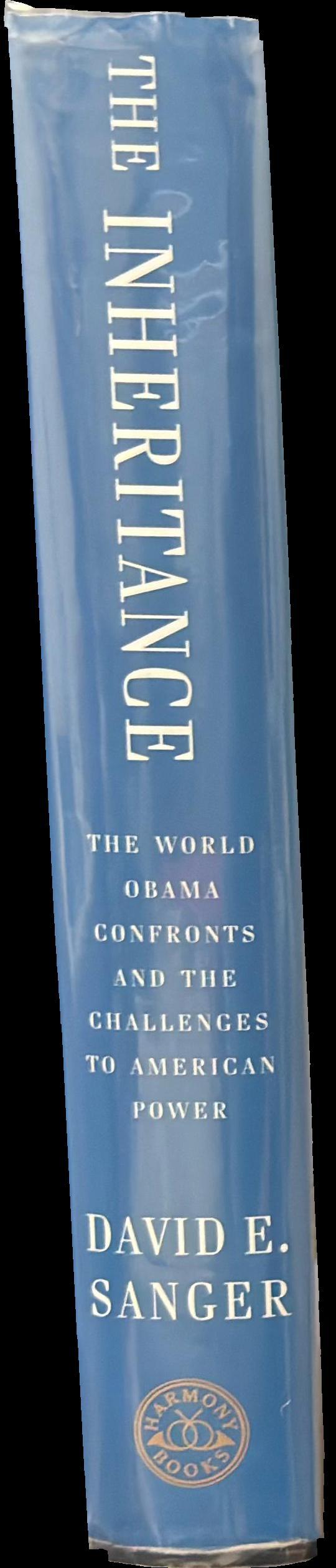 The inheritance : the world Obama confronts and the challenges to American power / David E. Sanger spine